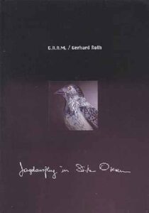 G.R.A.M. / Gerhard Roth - Jagdausflug im Stillen Ozean